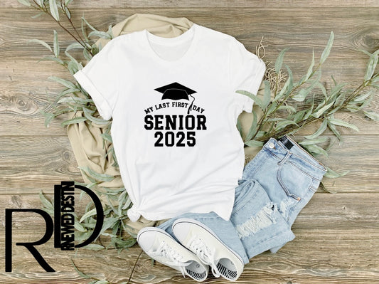 Senior Class of 2025 Last First Day Commemorative Shirt